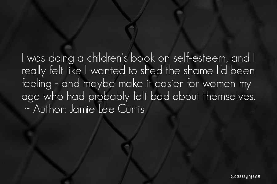 Feeling Really Bad Quotes By Jamie Lee Curtis