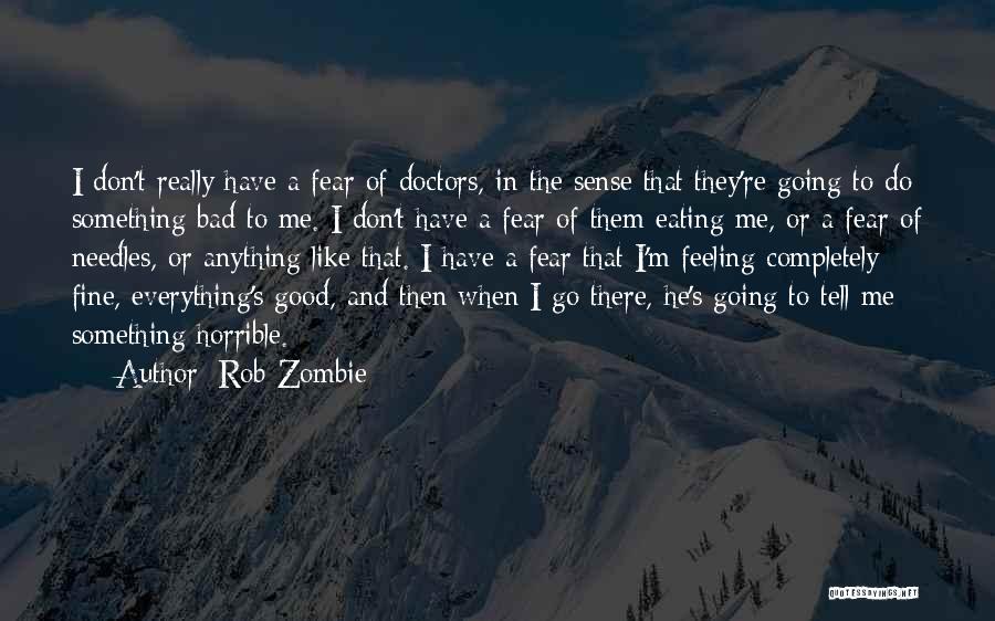 Feeling Really Bad Quotes By Rob Zombie