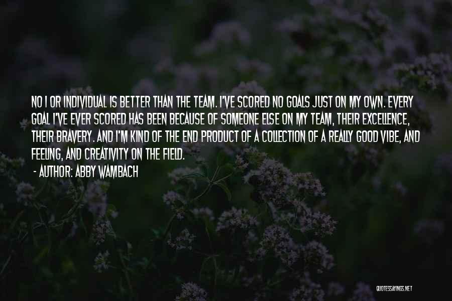 Feeling Really Good Quotes By Abby Wambach