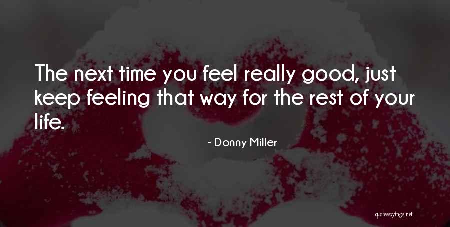 Feeling Really Good Quotes By Donny Miller