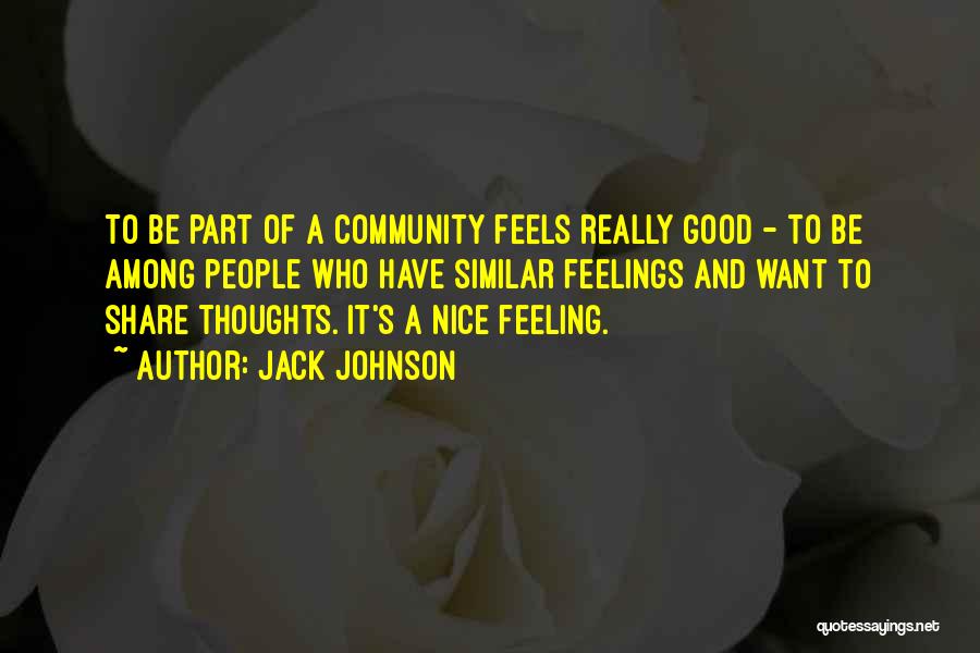 Feeling Really Good Quotes By Jack Johnson