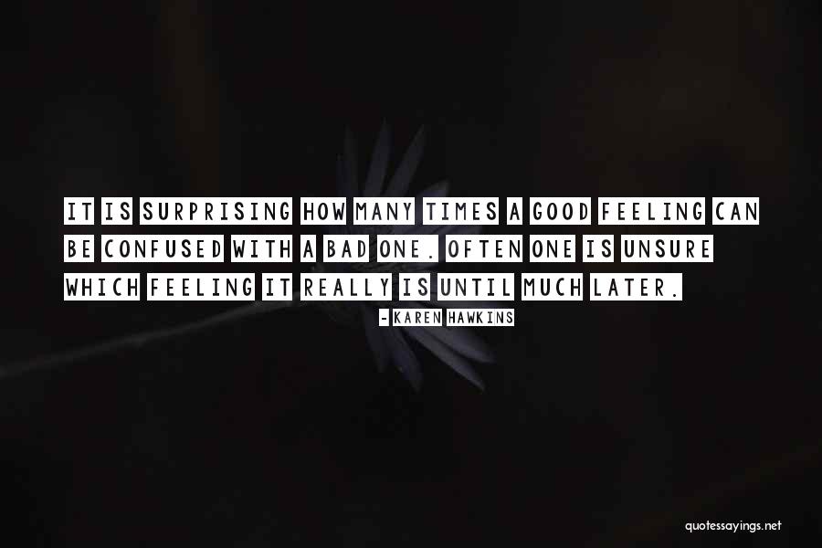 Feeling Really Good Quotes By Karen Hawkins Feeling Really Good Quotes By Karen Hawkins