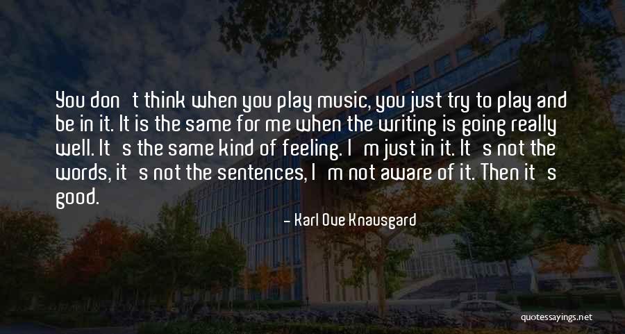 Feeling Really Good Quotes By Karl Ove Knausgard