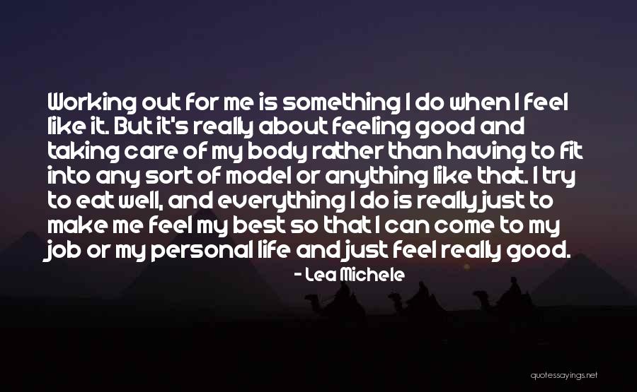 Feeling Really Good Quotes By Lea Michele