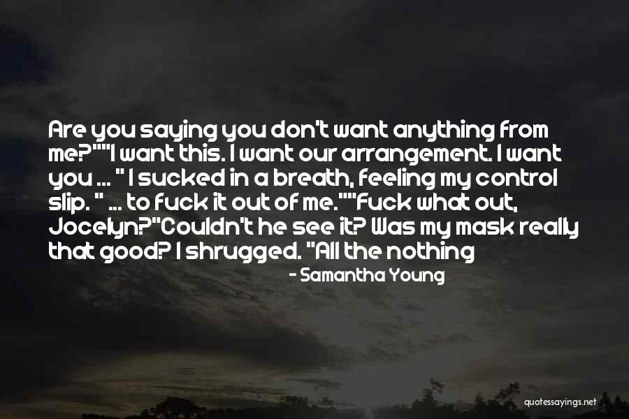 Feeling Really Good Quotes By Samantha Young Feeling Really Good Quotes By Samantha Young
