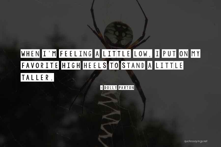 Feeling Really Low Quotes By Dolly Parton Feeling Really Low Quotes By Dolly Parton