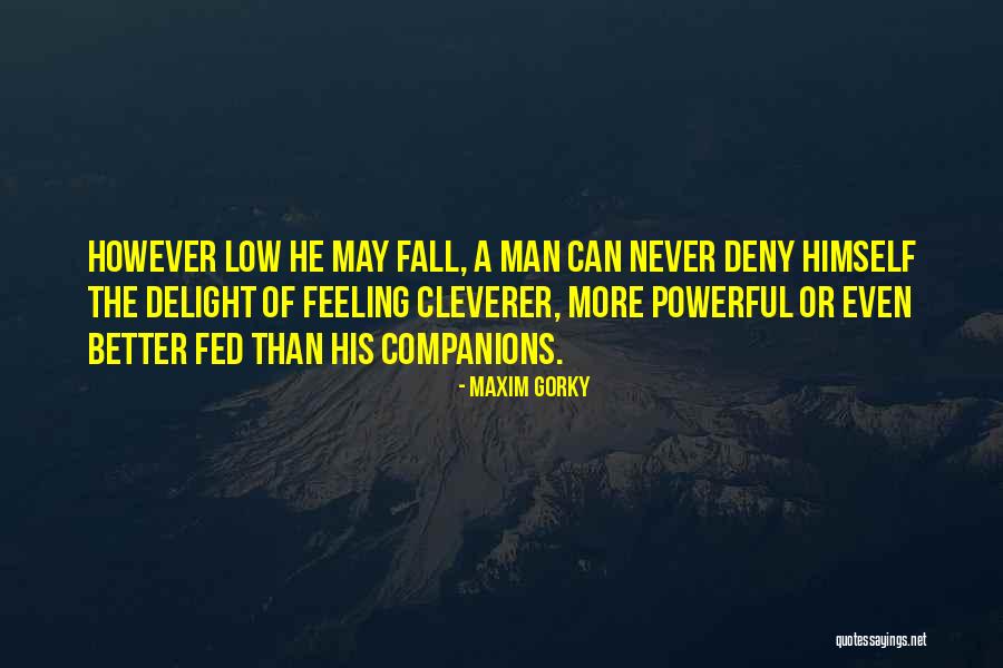 Feeling Really Low Quotes By Maxim Gorky