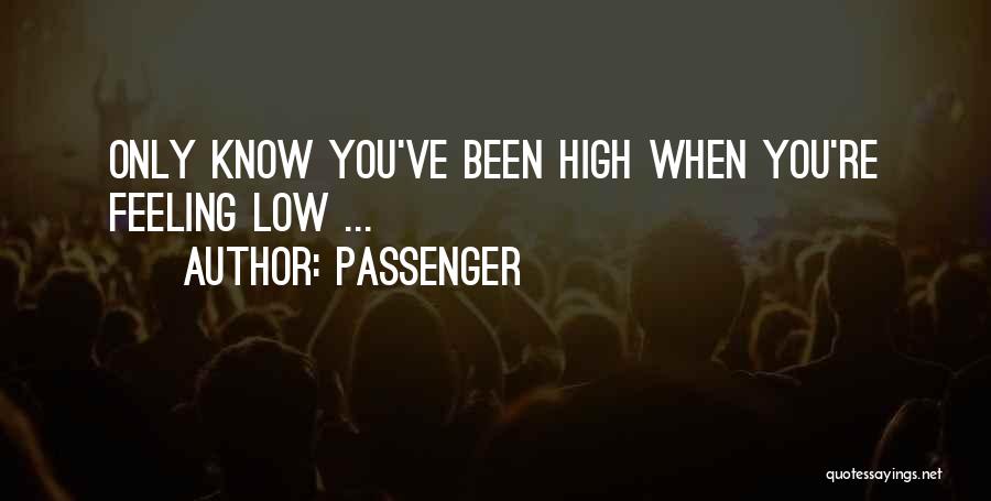 Feeling Really Low Quotes By Passenger