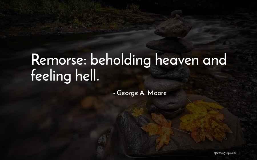 Feeling Remorse Quotes By George A. Moore Feeling Remorse Quotes By George A. Moore
