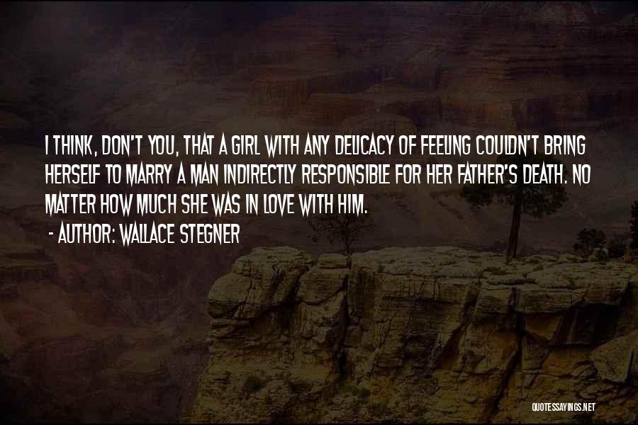 Feeling Responsible Quotes By Wallace Stegner