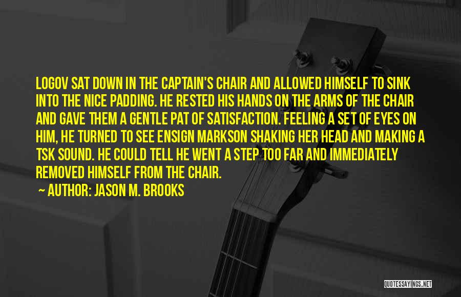 Feeling Rested Quotes By Jason M. Brooks