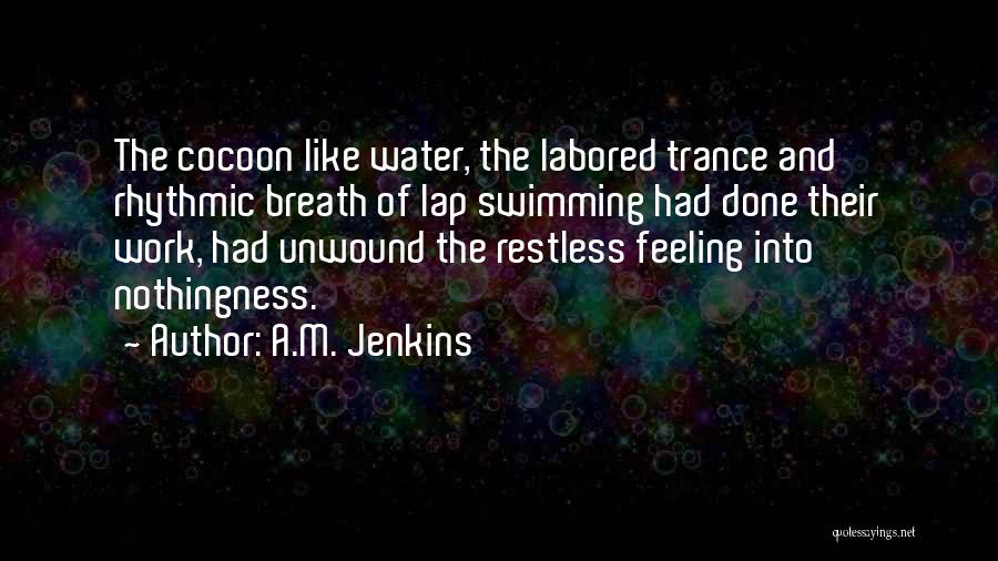 Feeling Restless Quotes By A.M. Jenkins