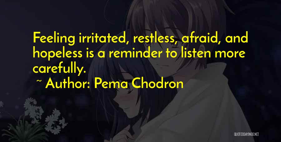 Feeling Restless Quotes By Pema Chodron