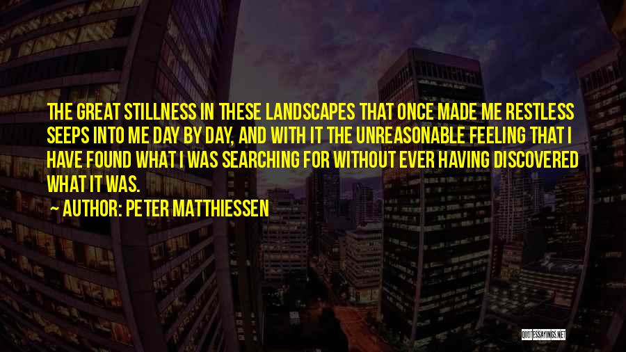 Feeling Restless Quotes By Peter Matthiessen