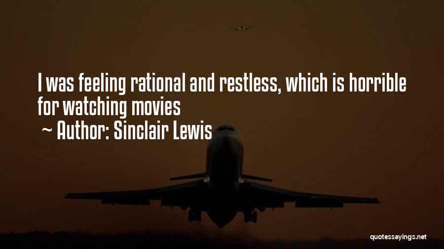 Feeling Restless Quotes By Sinclair Lewis