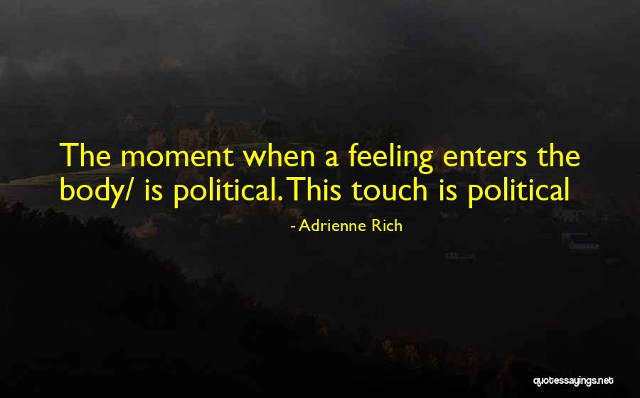 Feeling Rich Quotes By Adrienne Rich Feeling Rich Quotes By Adrienne Rich