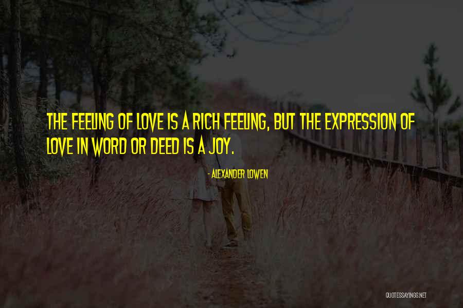 Feeling Rich Quotes By Alexander Lowen Feeling Rich Quotes By Alexander Lowen