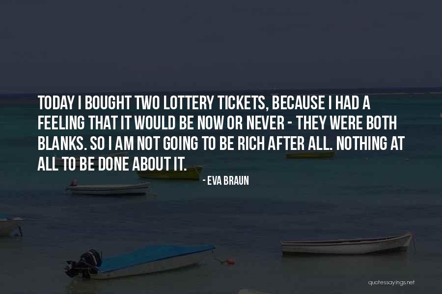 Feeling Rich Quotes By Eva Braun Feeling Rich Quotes By Eva Braun