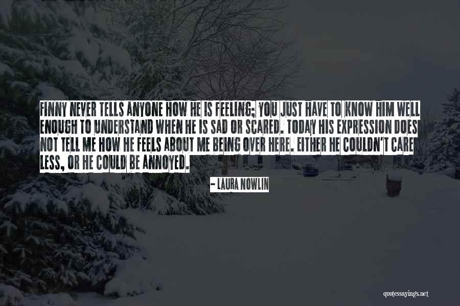 Feeling Sad About Love Quotes By Laura Nowlin