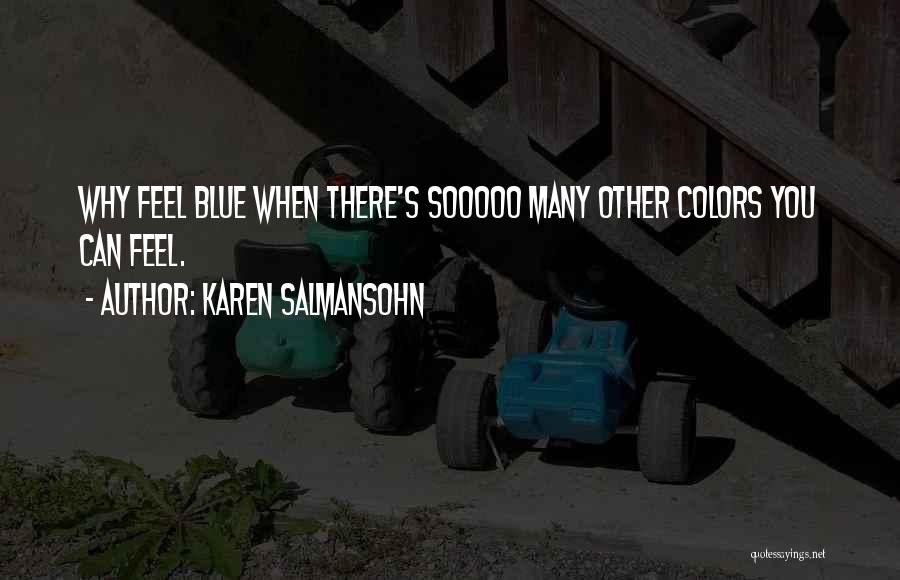 Feeling Sad And Blue Quotes By Karen Salmansohn