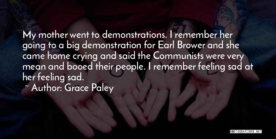 Feeling Sad And Crying Quotes By Grace Paley