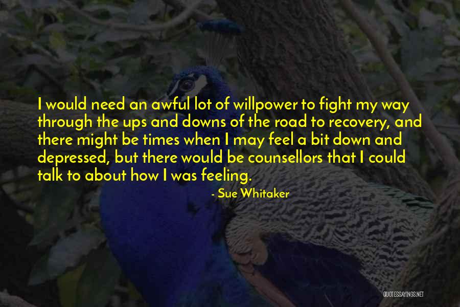 Feeling Sad And Depressed Quotes By Sue Whitaker Feeling Sad And Depressed Quotes By Sue Whitaker