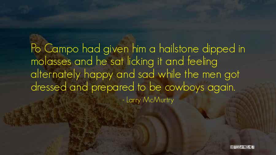 Feeling Sad But Happy Quotes By Larry McMurtry