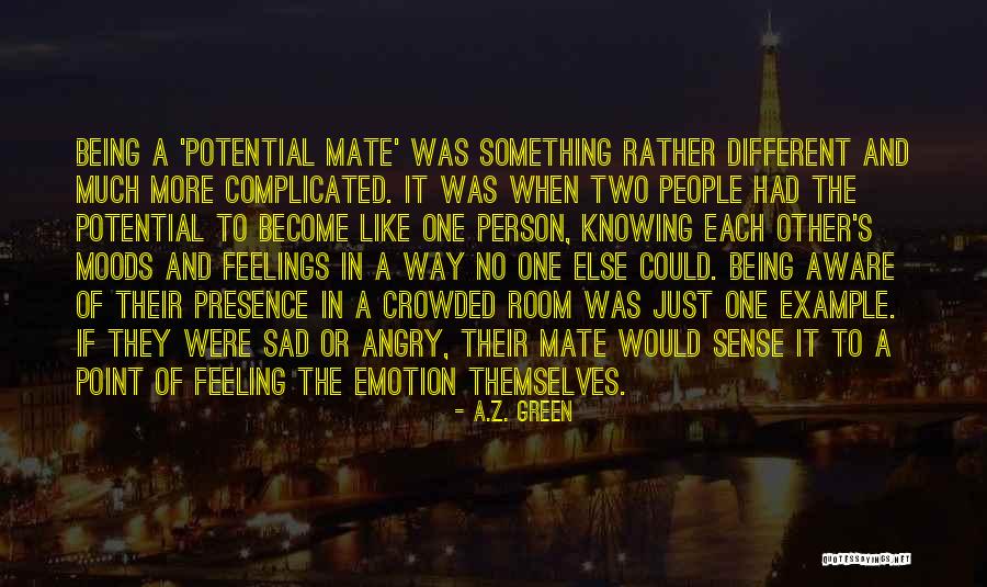 Feeling Sad But Not Knowing Why Quotes By A.Z. Green Feeling Sad But Not Knowing Why Quotes By A.Z. Green