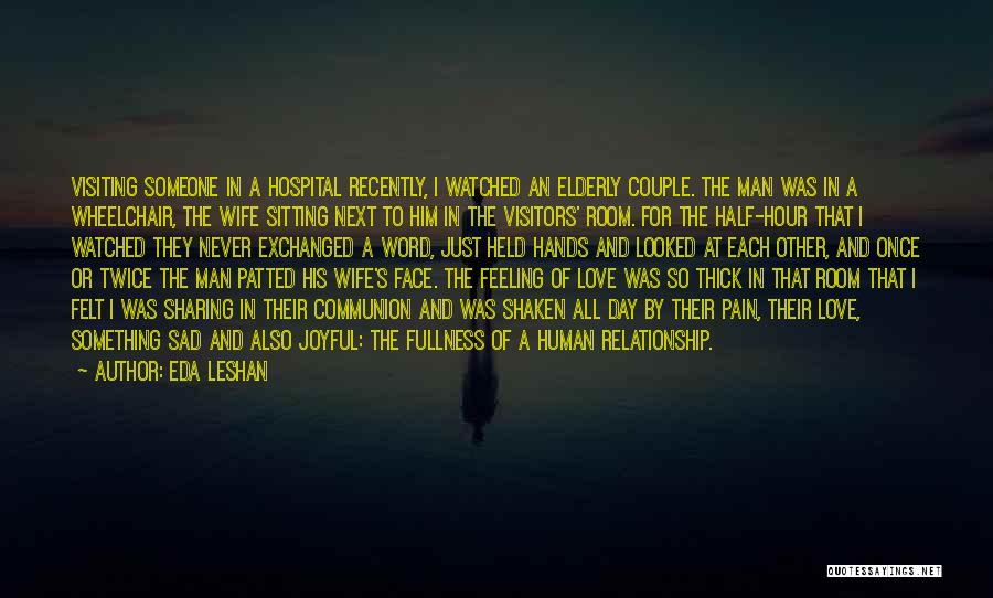 Feeling Sad In Love Quotes By Eda LeShan