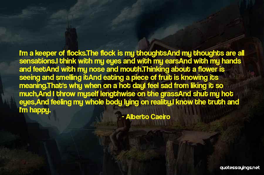 Feeling Sad Life Quotes By Alberto Caeiro Feeling Sad Life Quotes By Alberto Caeiro