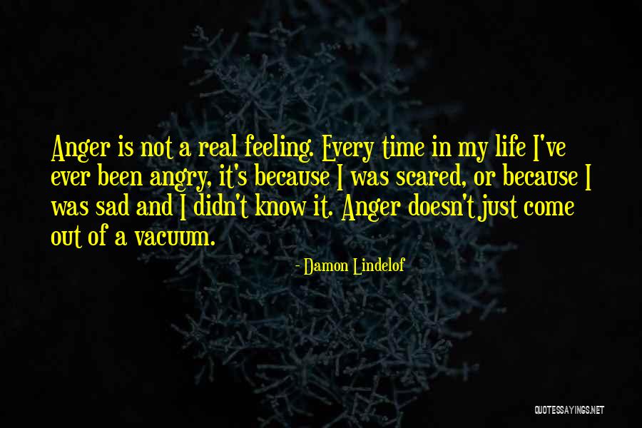 Feeling Sad Life Quotes By Damon Lindelof Feeling Sad Life Quotes By Damon Lindelof
