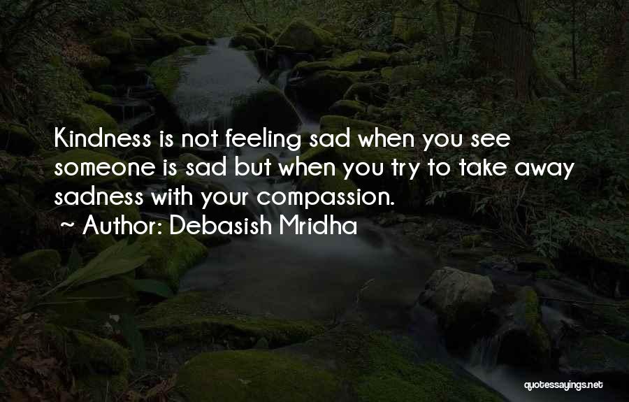 Feeling Sad Life Quotes By Debasish Mridha