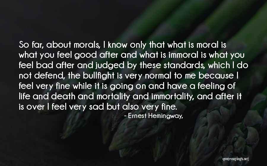 Feeling Sad Life Quotes By Ernest Hemingway, Feeling Sad Life Quotes By Ernest Hemingway,