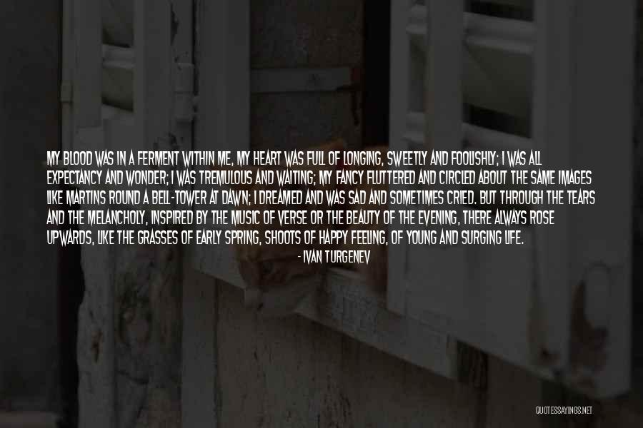 Feeling Sad Life Quotes By Ivan Turgenev Feeling Sad Life Quotes By Ivan Turgenev