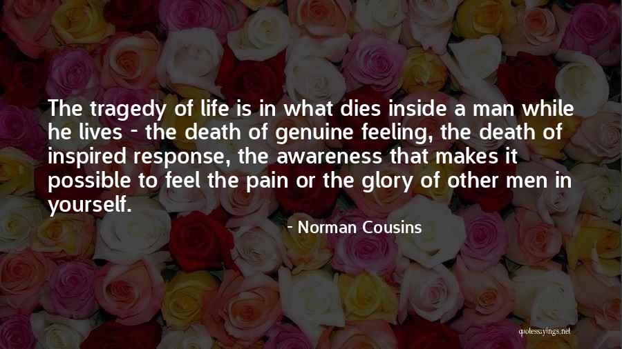 Feeling Sad Life Quotes By Norman Cousins Feeling Sad Life Quotes By Norman Cousins
