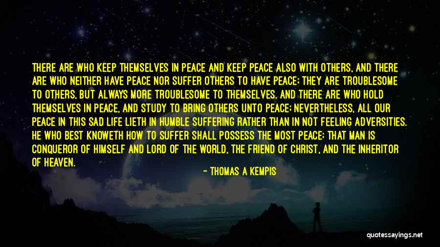 Feeling Sad Life Quotes By Thomas A Kempis