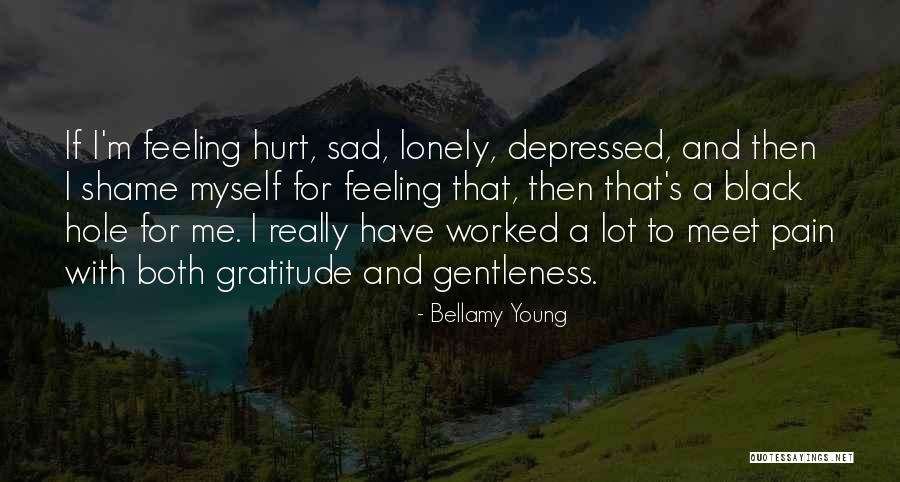 Feeling Sad Myself Quotes By Bellamy Young Feeling Sad Myself Quotes By Bellamy Young