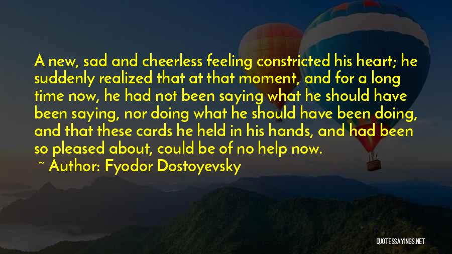 Feeling Sad Quotes By Fyodor Dostoyevsky