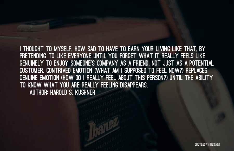 Feeling Sad Quotes By Harold S. Kushner