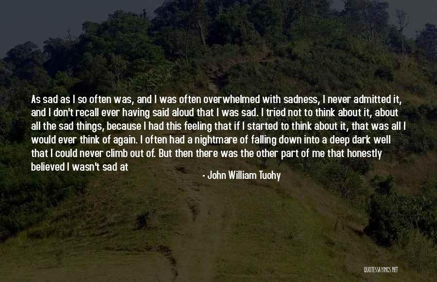 Feeling Sad Quotes By John William Tuohy