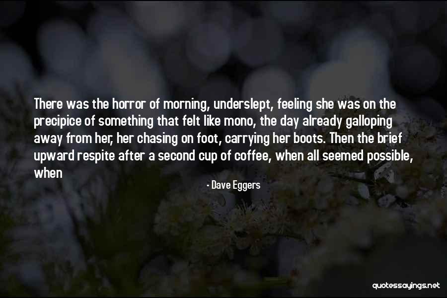 Feeling Second Quotes By Dave Eggers