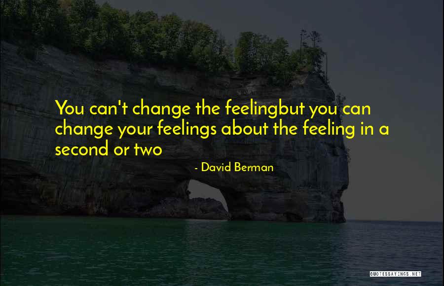 Feeling Second Quotes By David Berman