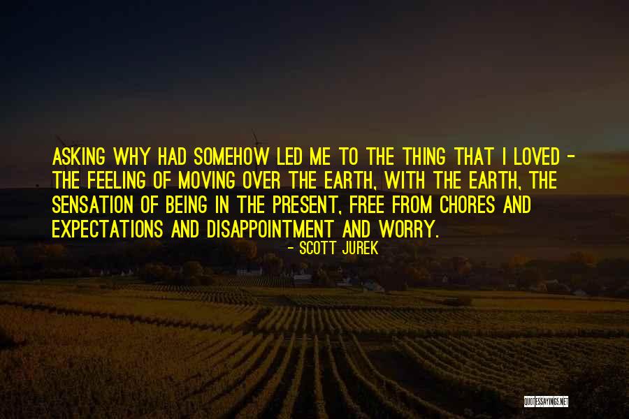 Feeling Sensation Quotes By Scott Jurek Feeling Sensation Quotes By Scott Jurek