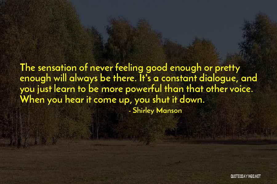 Feeling Sensation Quotes By Shirley Manson Feeling Sensation Quotes By Shirley Manson