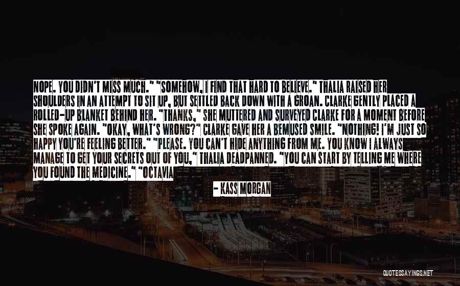Feeling Settled Quotes By Kass Morgan Feeling Settled Quotes By Kass Morgan