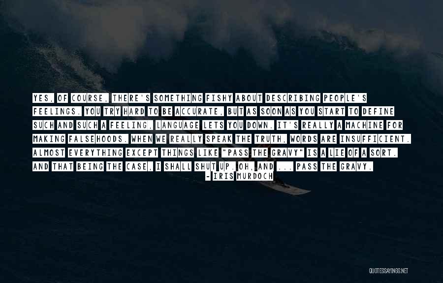 Feeling Shut Down Quotes By Iris Murdoch Feeling Shut Down Quotes By Iris Murdoch