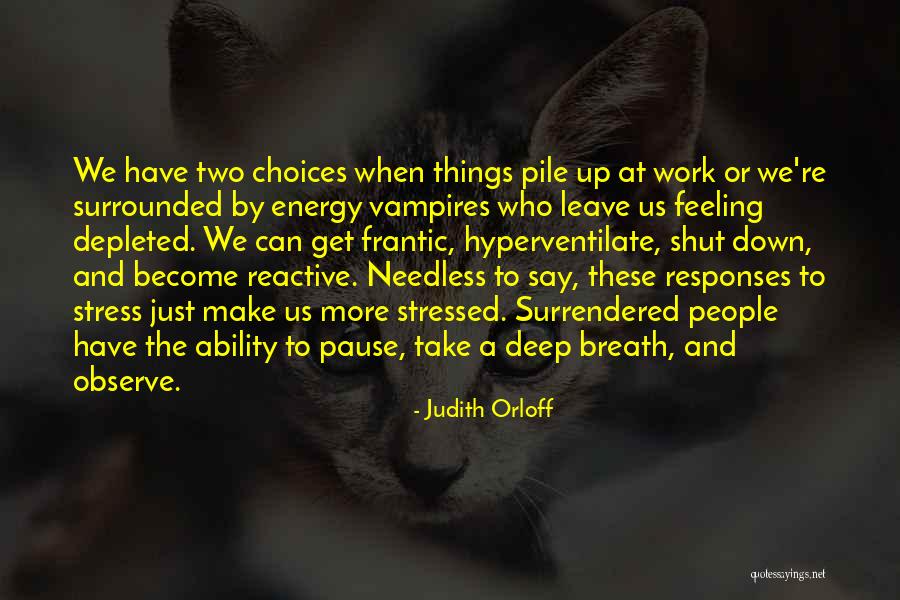 Feeling Shut Down Quotes By Judith Orloff Feeling Shut Down Quotes By Judith Orloff