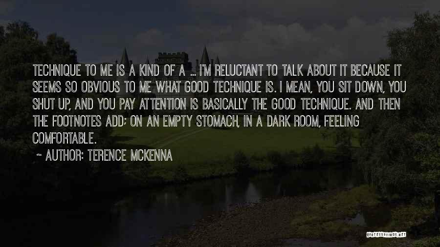 Feeling Shut Out Quotes By Terence McKenna