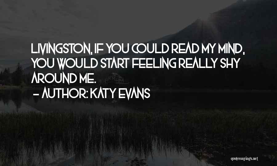 Feeling Shy Love Quotes By Katy Evans