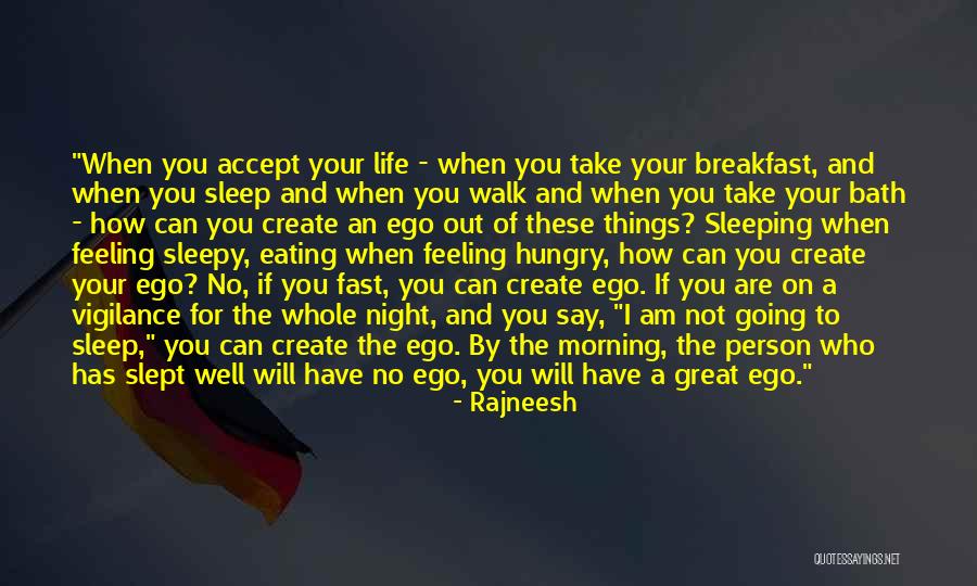 Feeling Sleepy In The Morning Quotes By Rajneesh Feeling Sleepy In The Morning Quotes By Rajneesh